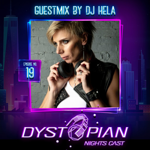 Dystopian Nights Cast 19 With Guestmix By DJ Hela (September 06, 2021)