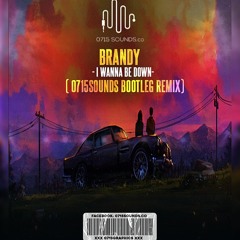 Brandy-I Wanna Be Down(0715Sounds Remix).mp3