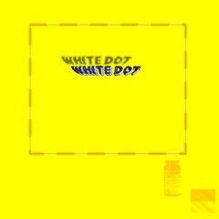 WHITE DOT