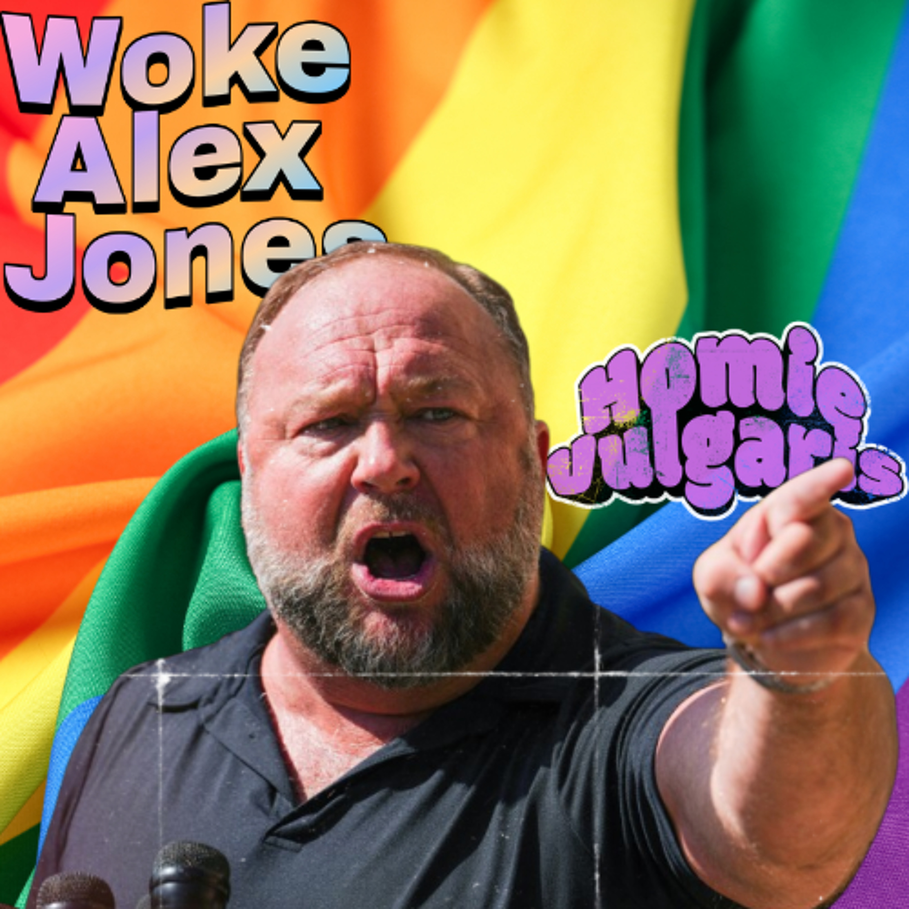 Homievulgaris 35: Woke Alex Jones episode artwork