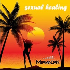 Sexual Healing - MiranDak (Bootleg) Free Download