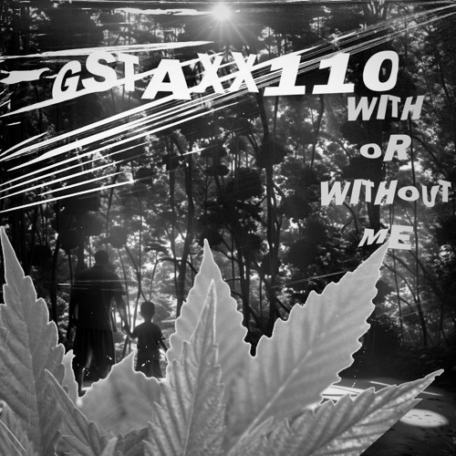 Gstaxx110 - With Or Without Me (Official Audio)