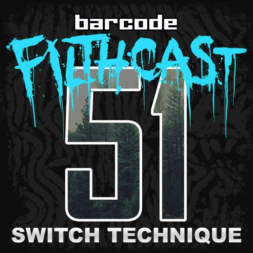 Switch Technique - Filthcast 051