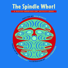 [FREE] EBOOK 📃 The Spindle Whorl: A Story and Activity Book for Ages 8 - 10 (Native