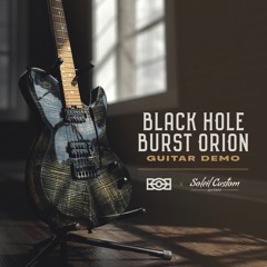 Black Hole Burst Orion (Guitar Demo)