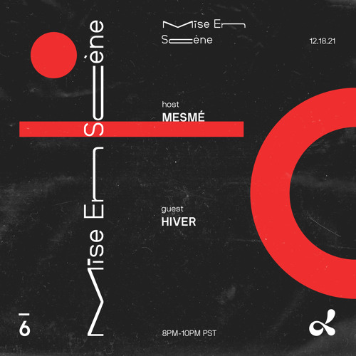 dublab: Mise en Scène 006 with Mesmé & Hiver