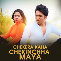 Chekera Kaha Chekinchha Maya