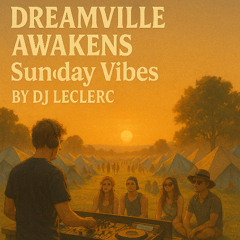 Dreamville Awakens: Sunday Vibes by DJ Leclerc W1 2025