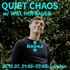 QUIET CHAOS w / Will Hofbauer at 百会 Baihui  - 07/12/2023