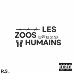 Les Zoos Humains (ft. Rose)