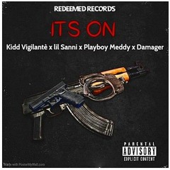 Kidd Vigilantè_ITS ON (OFFICIAL AUDIO) ft lil Sanni x Playboy Meddy x Damager