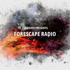Forescape Radio #043