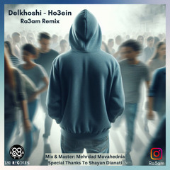 Ho3ein - Delkhoshi Remix