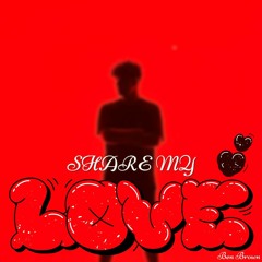 Share My Love - IG @benbrowng