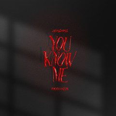 you know me (prod. Kaizzr)
