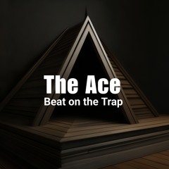 The Ace - Beat on the Trap