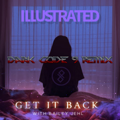 Get It Back ft. Bailey Jehl (Dark-Code-9 Remix )