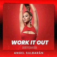 Beyonce, Dutra - Work It Out (Angel Sulbarán PVT)