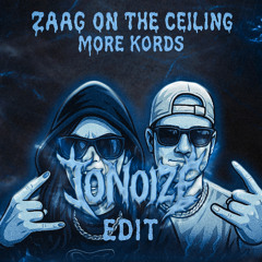 More Kords - Zaag on the Ceiling | JoNoize Edit
