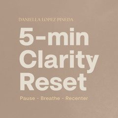 5-min Clarity Reset