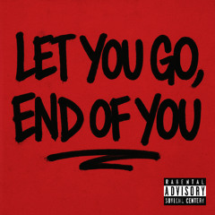 Let You Go, End Of You