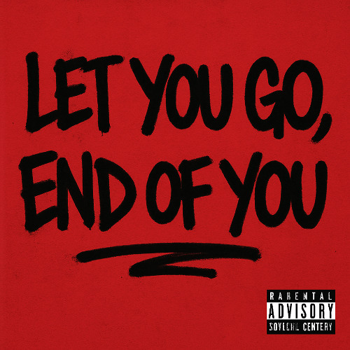 Let You Go, End Of You
