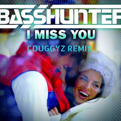 Basshunter - I Miss You (CDuggyz 2025 Remix)
