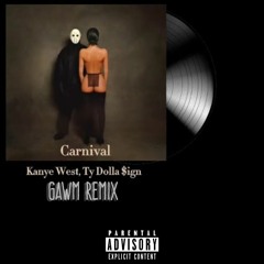 Kayne West - Carnival (GAWM Remix)