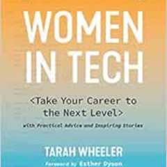 download KINDLE 📌 Women in Tech: Take Your Career to the Next Level with Practical A