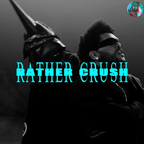 Rather Lie X Crush (Slothkidd Blend)