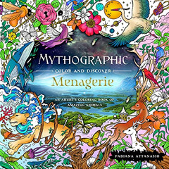 [ACCESS] EBOOK 📫 Mythographic Color and Discover: Menagerie: An Artist's Coloring Bo