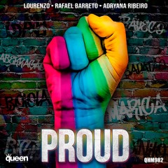 QHM982 - Lourenzo, Rafael Barreto, Adryana Ribeiro - PROUD (Radio Edit)
