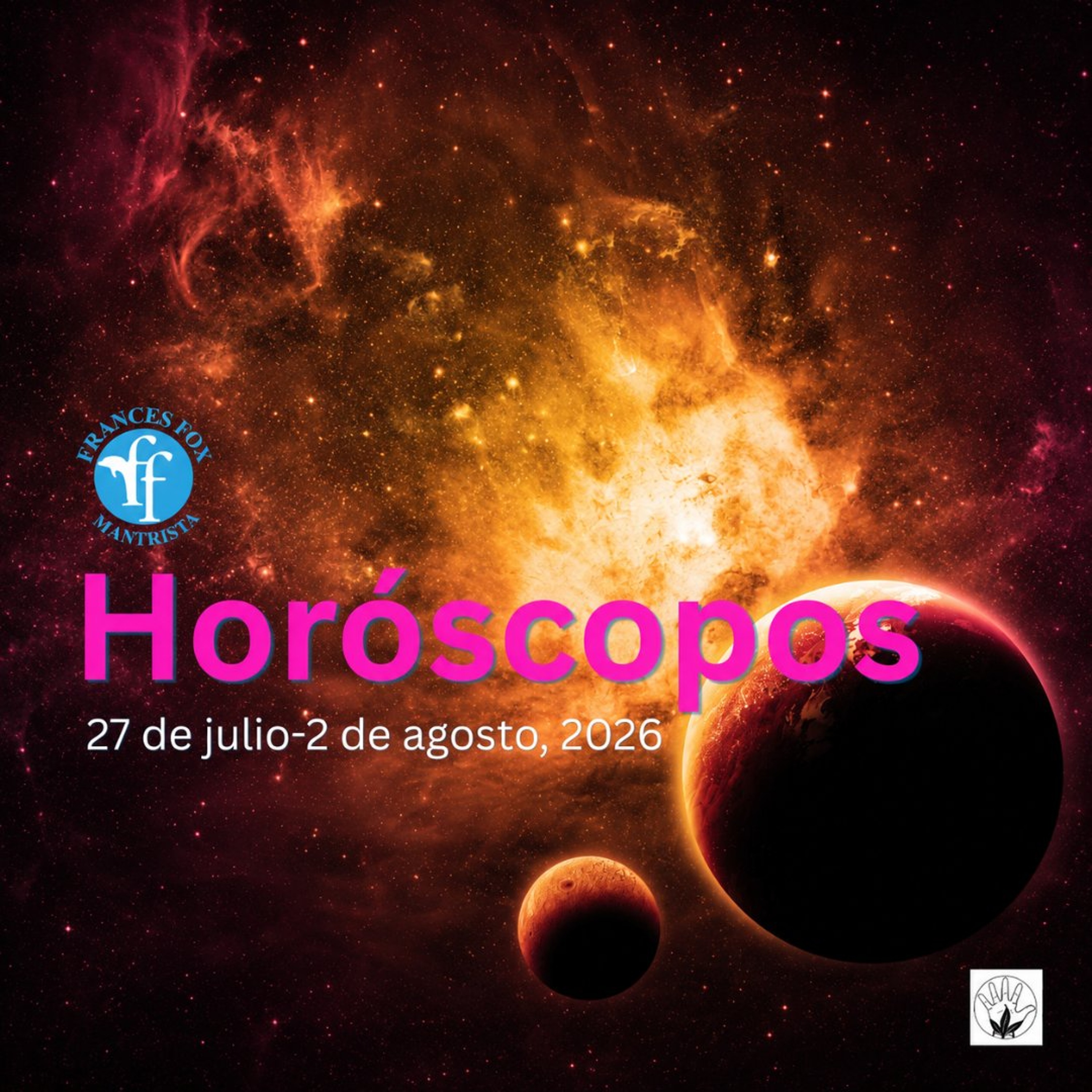 HORÓSCOPOS 27 DE JULIO AL 2 DE AGOSTO DE 2026