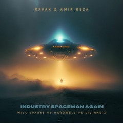 Will Sparks Vs Hardwell Vs Lil Nas X  - Industry Spaceman Again  (RAFAX & AMIR REZA EDIT)