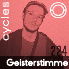 Cycles // 224 - Geisterstimme (techno, deep, dark)