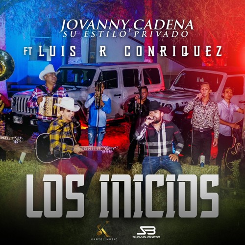 Los Inicios - Jovanny Cadena Y Su Estilo Privado, Luis R Conriquez