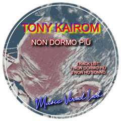 Tony Kairom - Non Ho Sonno (Original Mix)