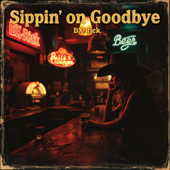 Sippin’ on Goodbye (Remastered)