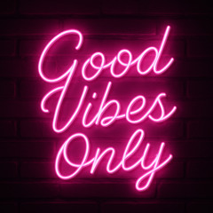 Good Vibes Only
