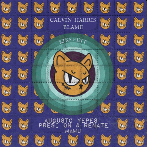 Augusto Yepes x Calvin Harris - Blame x Mawu (KIKS Edit)*Supported by Rivo