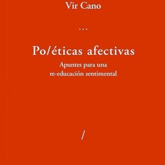 PDF✔read❤online Po/?ticas afectivas: Apuntes para una re-educaci?n sentimental (Spanish Edition