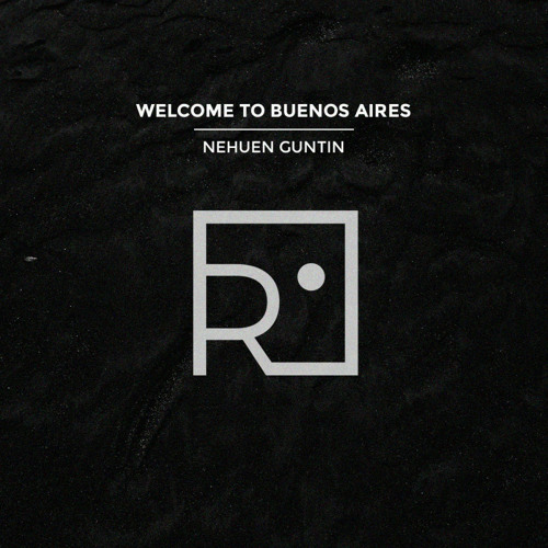 Nehuen Guntin - Welcome to Buenos Aires (Original Mix)