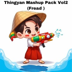 Thingyan Mashup Pack Vol2 ( Fread ) ( Free Download )