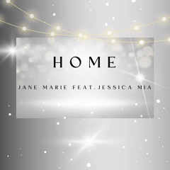 HOME Jane Marie feat. Jessica Mia