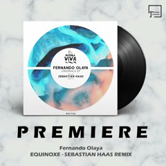 PREMIERE: Fernando Olaya - Equinoxe (Sebastian Haas Remix) [NATURA VIVA MUSIC]