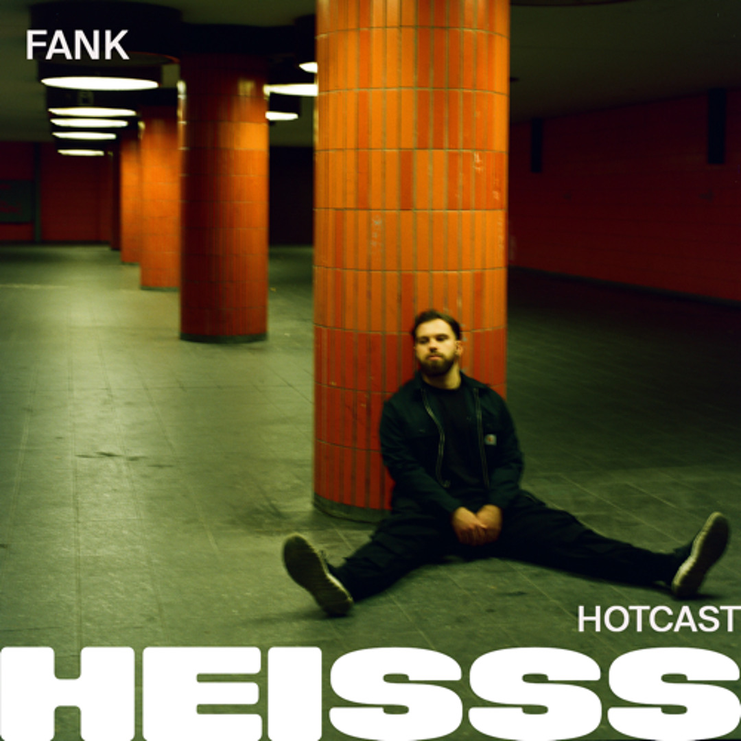 Aiden Rudd Stream HEISSS HOTCAST 053: FANK by HEISSS Berlin | Listen online for ...