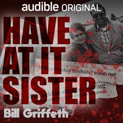 Have At It, Sister Bill Griffeth, Narrated by Bill Griffeth & Full Cast