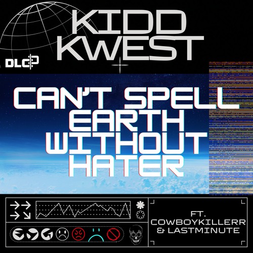 Can't Spell #Earth Without #Hater (Ft. Cowboykillerr & last minute customer) [Prod. DJ POIZ]