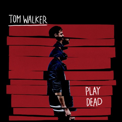 Stream Play Dead by Tom Walker | Listen online for free on SoundCloud