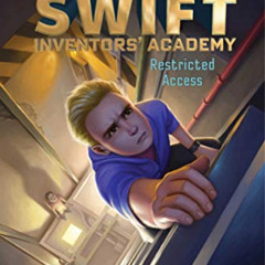 VIEW PDF 📚 Restricted Access (3) (Tom Swift Inventors' Academy) by  Victor Appleton